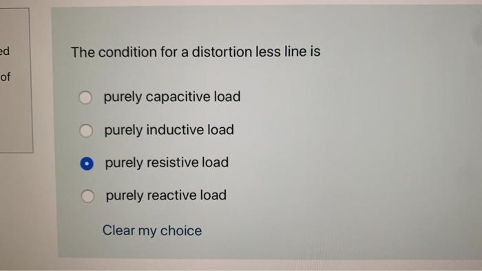 Solved ed The condition for a distortion less line is of | Chegg.com