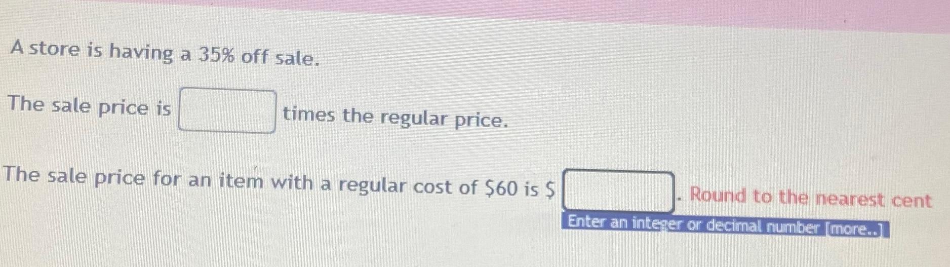 Solved A store is having a 35 ﻿off sale.The sale price is