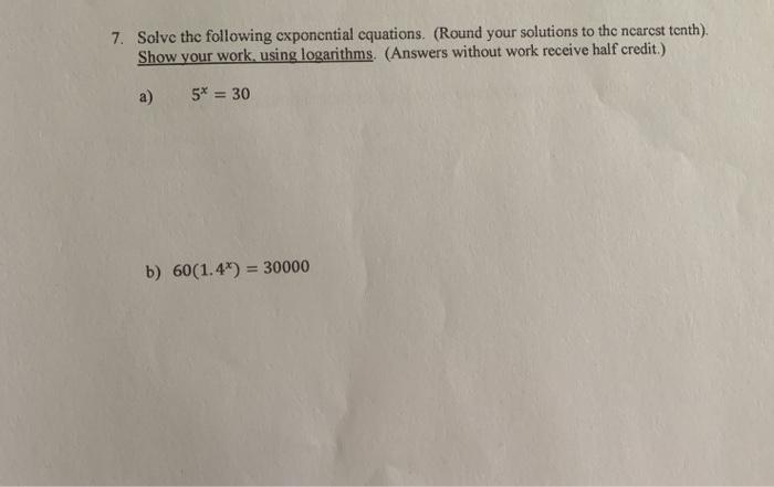 Solved 7. Solve the following exponential equations. (Round | Chegg.com