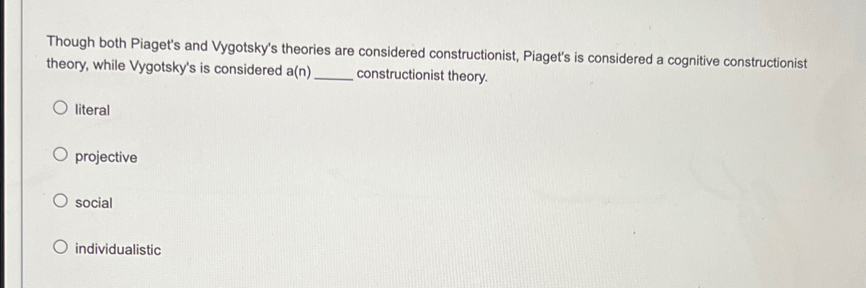 Solved Though Both Piaget's And Vygotsky's Theories Are 