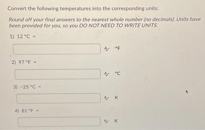 Solved Convert the following temperatures into the | Chegg.com