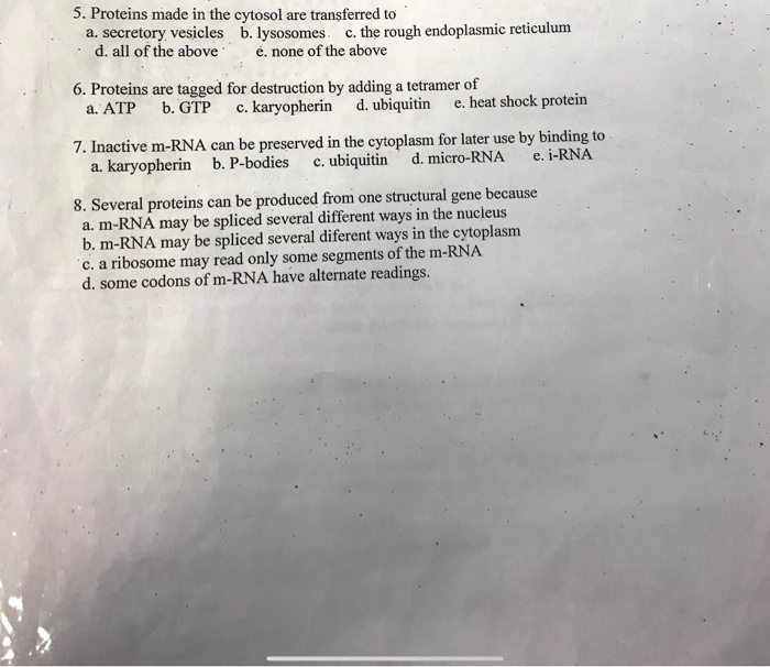 Solved 5. Proteins made in the cytosol are transferred to a.
