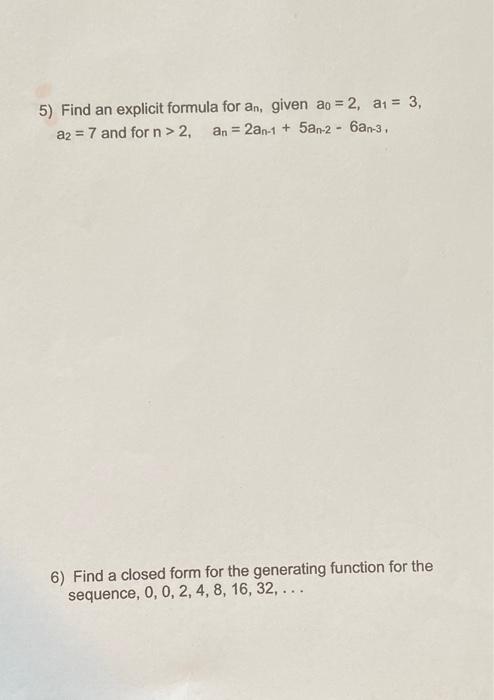 Solved 5) Find an explicit formula for an, given a0=2,a1=3, | Chegg.com