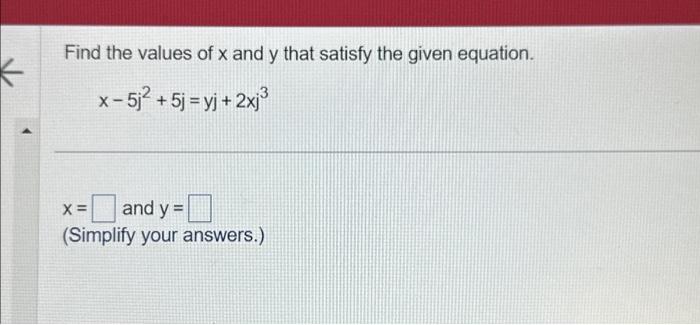 Solved Find the values of x and y that satisfy the given | Chegg.com