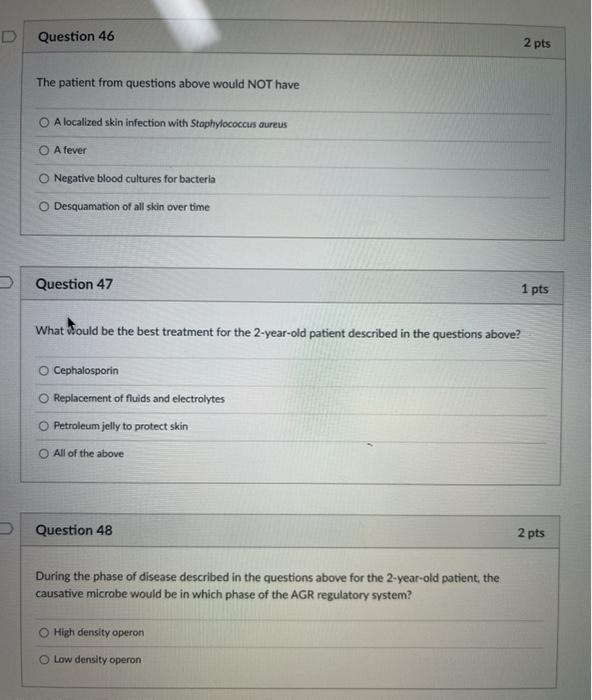 Question 46 2 pts The patient from questions above would NOT have A localized skin infection with Staphylococcus aureus O A f