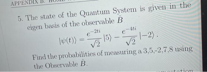 Solved APPENDIX B. 5. The state of the Quantum System is | Chegg.com