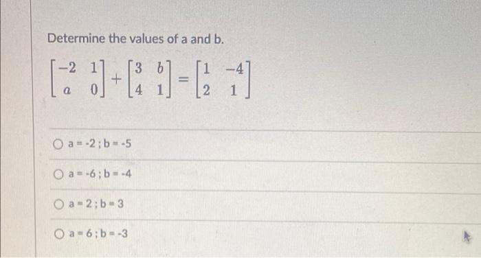 Solved Determine The Values Of A And B. 1 []+[1] -[ 11 - 2 1 | Chegg.com