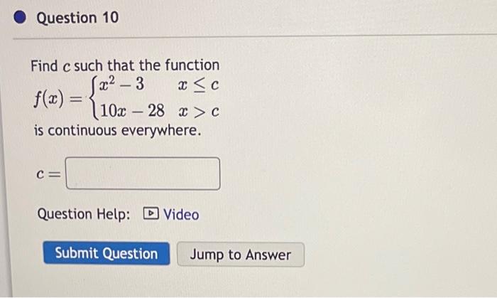 Solved Find c such that the function f(x)={x2−310x−28x≤cx>c | Chegg.com