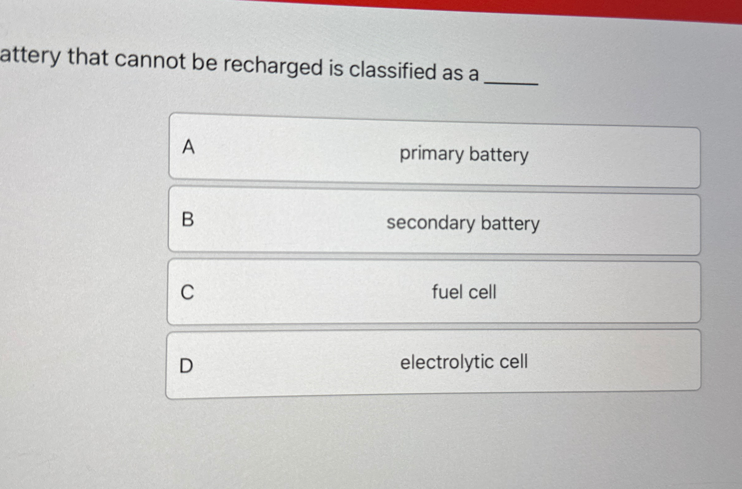 Solved attery that cannot be recharged is classified as a | Chegg.com