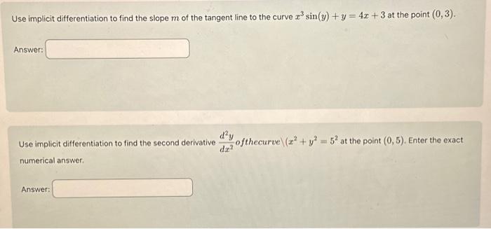 Solved Use implicit differentiation to find the slope m of | Chegg.com