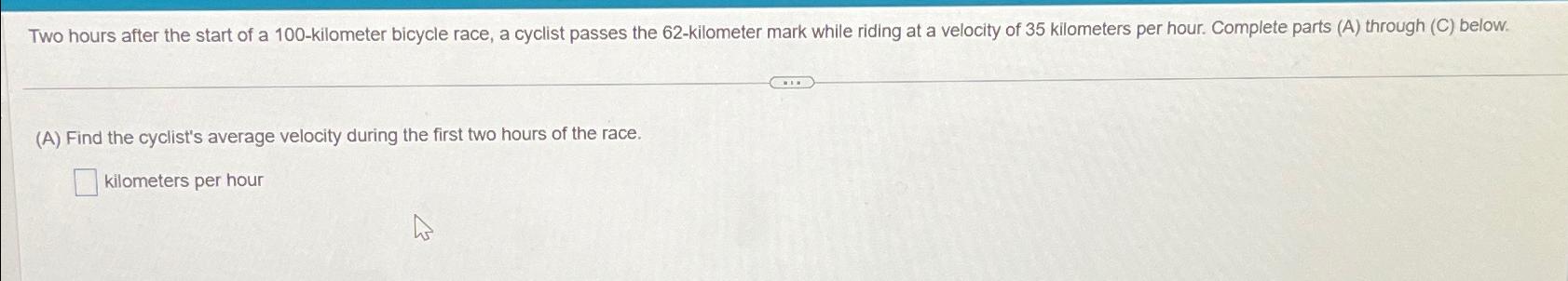 Solved Two Hours After The Start Of A 100 Kilometer Bicycle Chegg