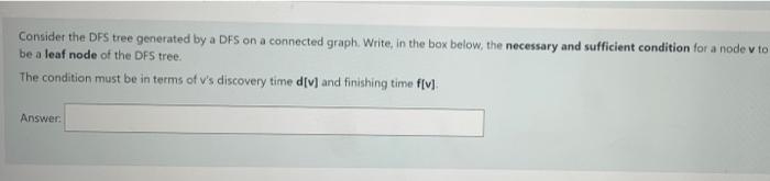 Solved Consider the DFS tree generated by a DFS on a | Chegg.com