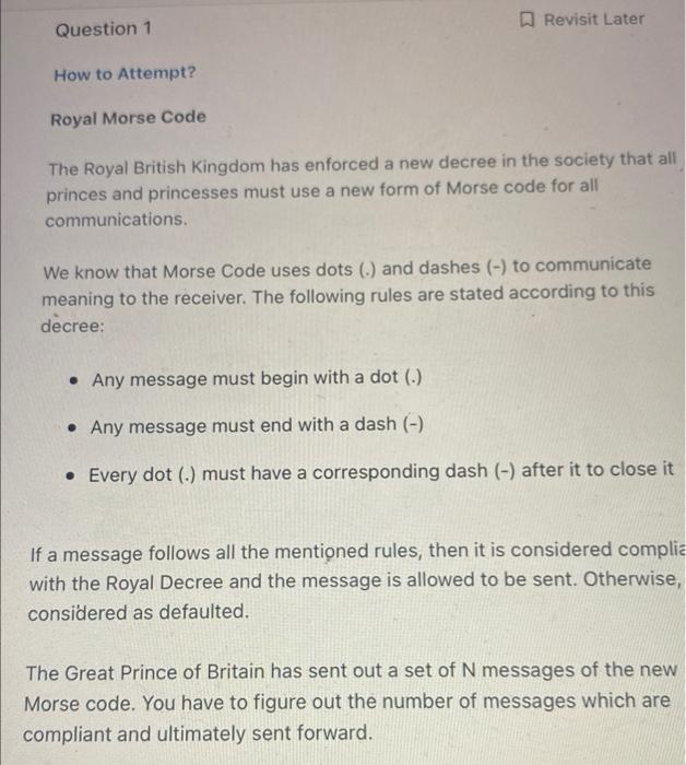 How to Attempt?
Royal Morse Code
The Royal British Kingdom has enforced a new decree in the society that all princes and prin