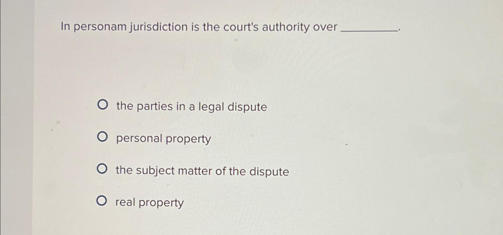 Solved In personam jurisdiction is the court's authority