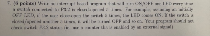 7. (6 points) Write an interrupt based program that | Chegg.com