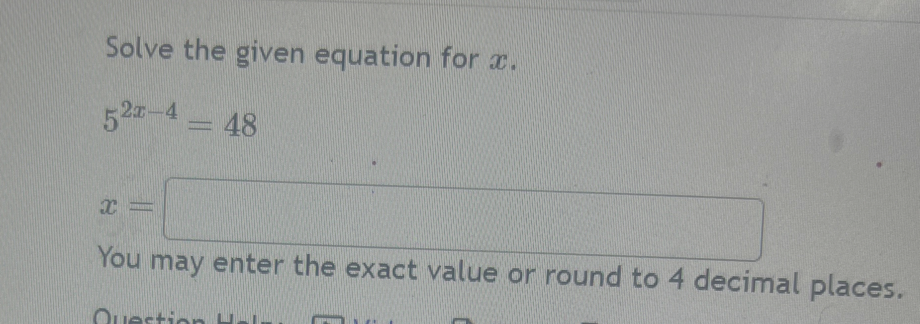 Solved Solve the given equation for x.52x-4=48x=You may | Chegg.com