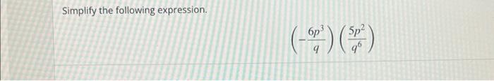 Solved Simplify the following expression. 6p3 () () 9 | Chegg.com