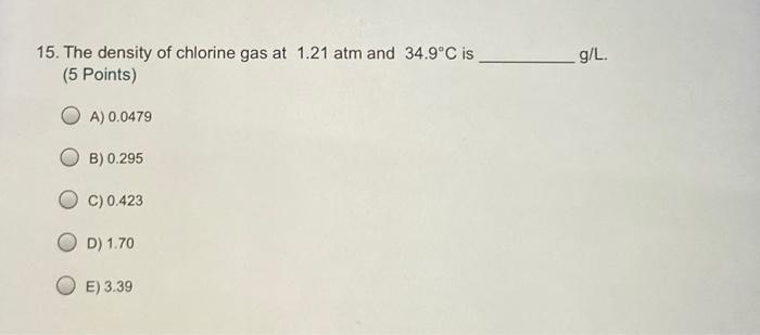 1. Convert 1.25 atm to mm Hg. (5 Points) O A) 760 mm