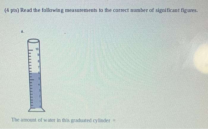 Solved (4 pts) Read the following measurements to the | Chegg.com