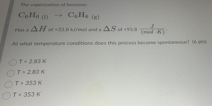 Solved The vaporization of benzene: C6H6 (1) → C6H6 (g) Has | Chegg.com