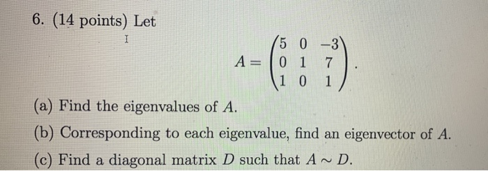 Solved 6. (14 points) Let 15 0 -3) A = 01 7). 1 0 1 / (a) | Chegg.com