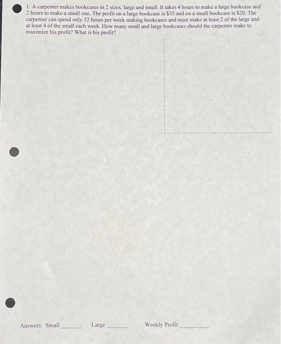 Solved 1. A carpenter makes bookcases in 2 sizes, large and