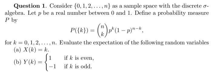 Solved Question 1. Consider {0,1,2,…,n} as a sample space | Chegg.com