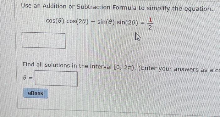 Solved Use an Addition or Subtraction Formula to simplify | Chegg.com