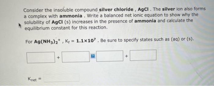 Solved Consider The Insoluble Compound Silver Chloride 8934