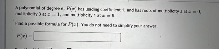 Solved A polynomial of degree 6, P(x) has leading | Chegg.com