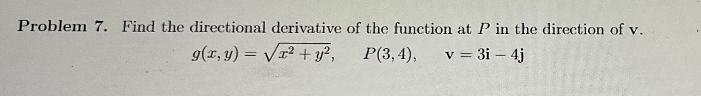 Solved Problem 7. ﻿Find the directional derivative of the | Chegg.com