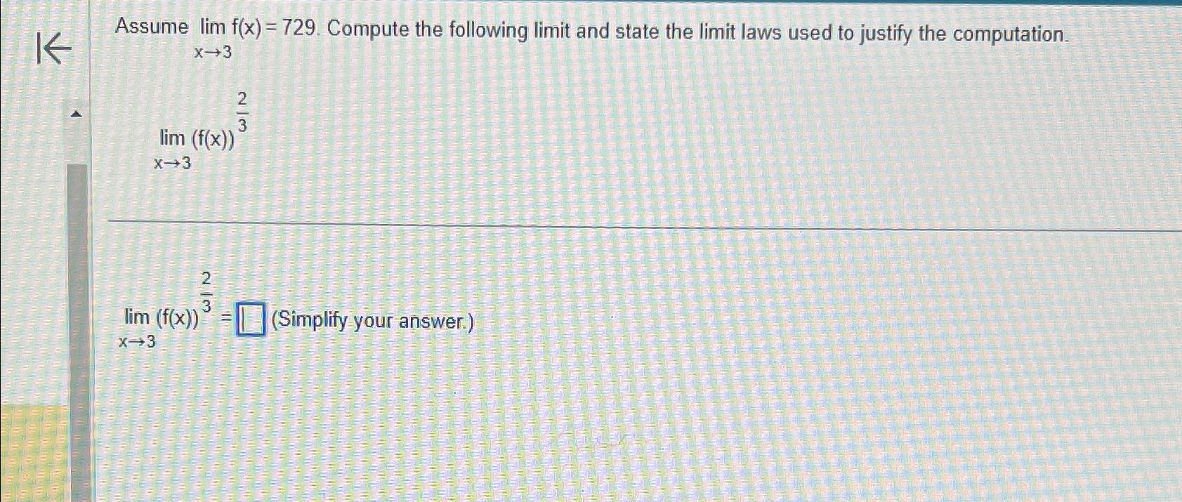 Solved Assume limx→3f(x)=729. ﻿Compute the following limit | Chegg.com