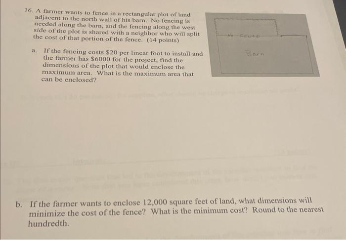 Solved 16. A farmer wants to fence in a rectangular plot of | Chegg.com
