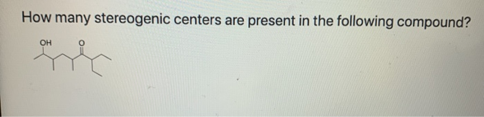 Solved: How Many Stereogenic Centers Are Present In The Fo... | Chegg.com
