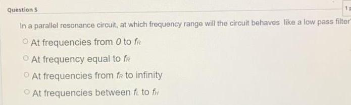 Solved Question 1 In A Low Pass Filter, What Is The 