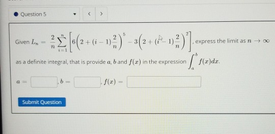 Solved Question 5 Given L Express The Limit As N 2 Chegg Com