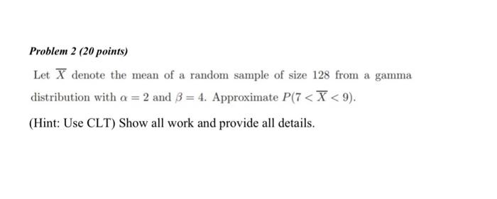 Solved Problem 2 (20 points) Let X denote the mean of a | Chegg.com
