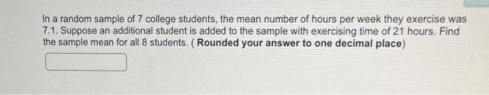 Solved In a random sample of 7 college students, the mean | Chegg.com