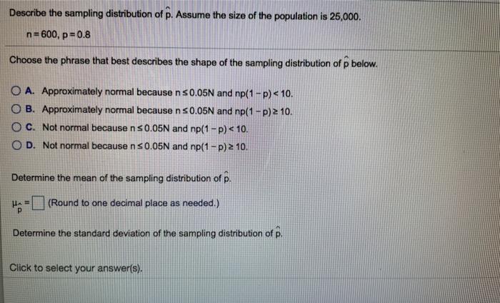 Solved Describe the sampling distribution of p. Assume the | Chegg.com