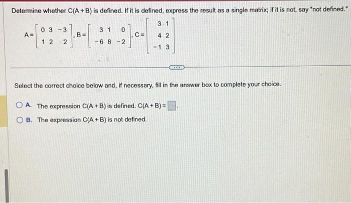 Solved A=[0132−32],B=[3−6180−2],C=⎣⎡34−1123⎦⎤ Select the | Chegg.com