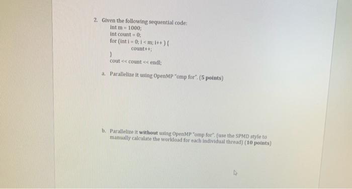Solved 2. Given the following sequential code: int m=1000; | Chegg.com
