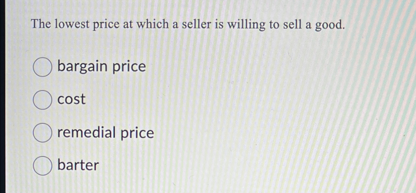The lowest price at which a seller is willing to sell | Chegg.com