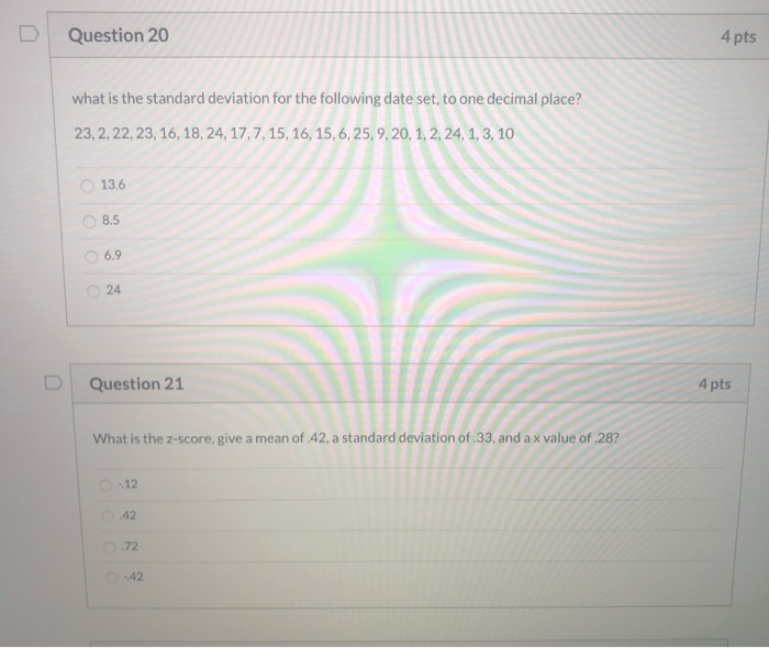 Solved Question 20 4 pts what is the standard deviation for | Chegg.com