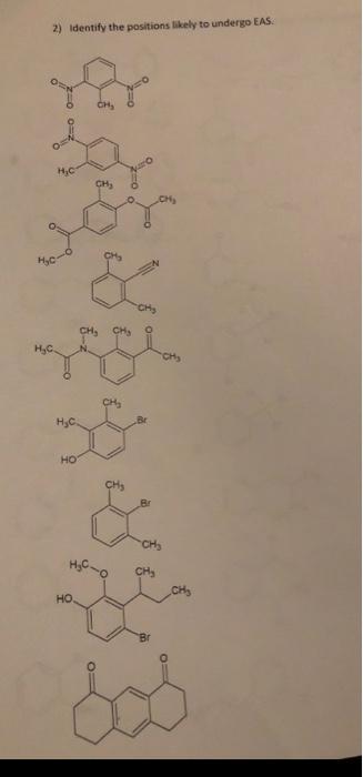 Solved 2) Identify the positions likely to undergo EAS: | Chegg.com