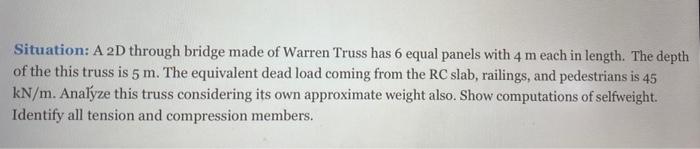 Solved Situation: A 2D through bridge made of Warren Truss | Chegg.com