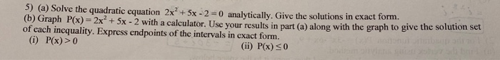Solved 5) (a) Solve the quadratic equation 2x + 5x - 2 = 0 | Chegg.com