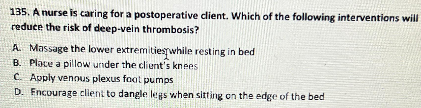 Solved A Nurse Is Caring For A Postoperative Client. Which | Chegg.com