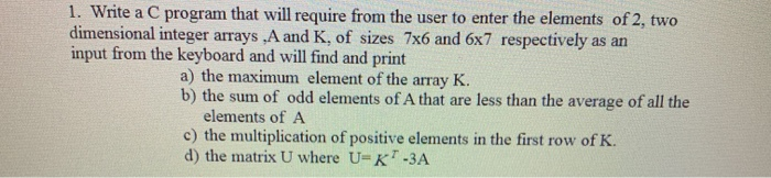 Solved 1. Write a C program that will require from the user | Chegg.com