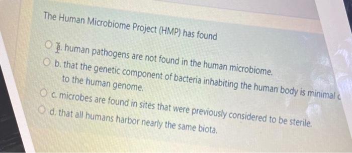 Solved The Human Microbiome Project (HMP) Has Found 6. Human | Chegg.com