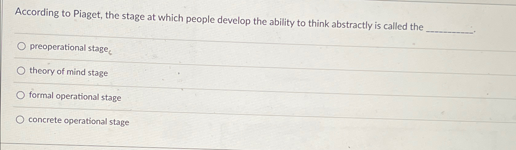 Solved According to Piaget the stage at which people Chegg